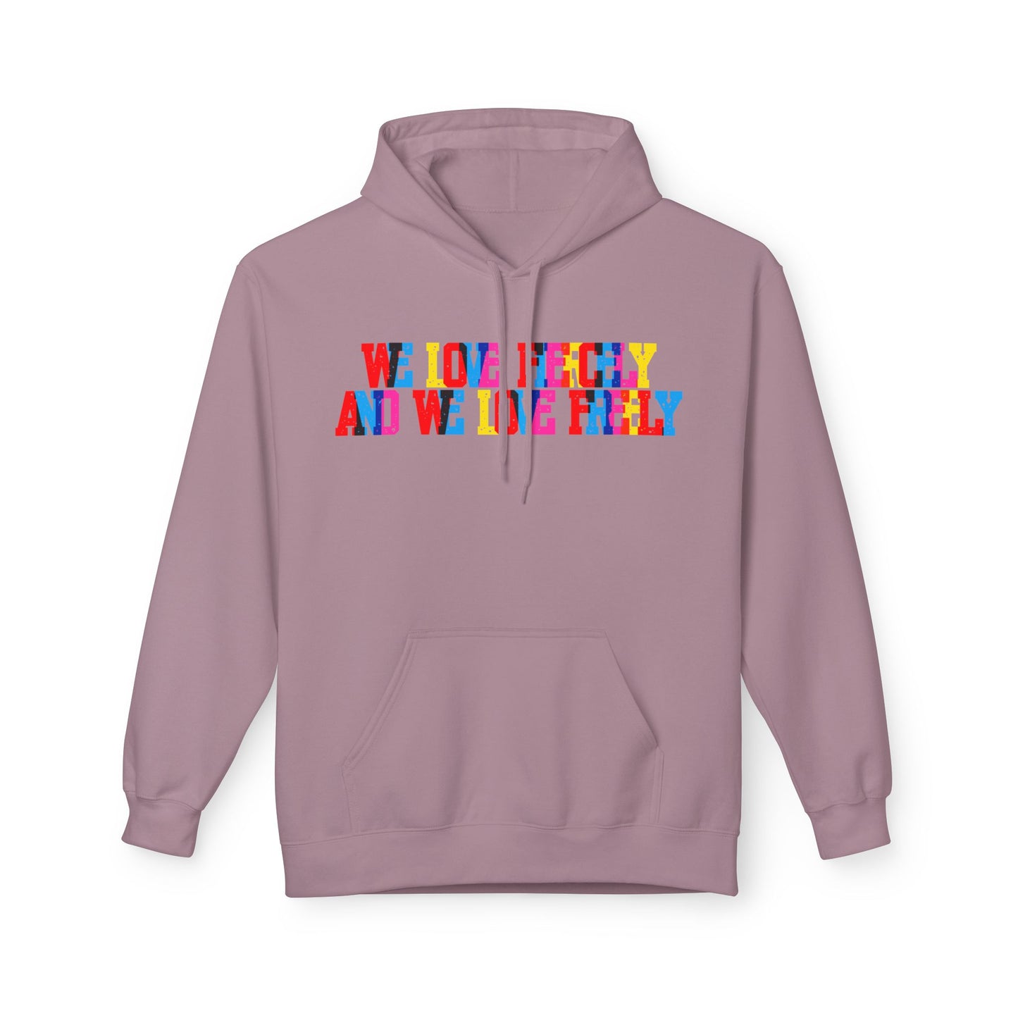 We Love Fiercely And We Live Freely Unisex Valentines Hoodie