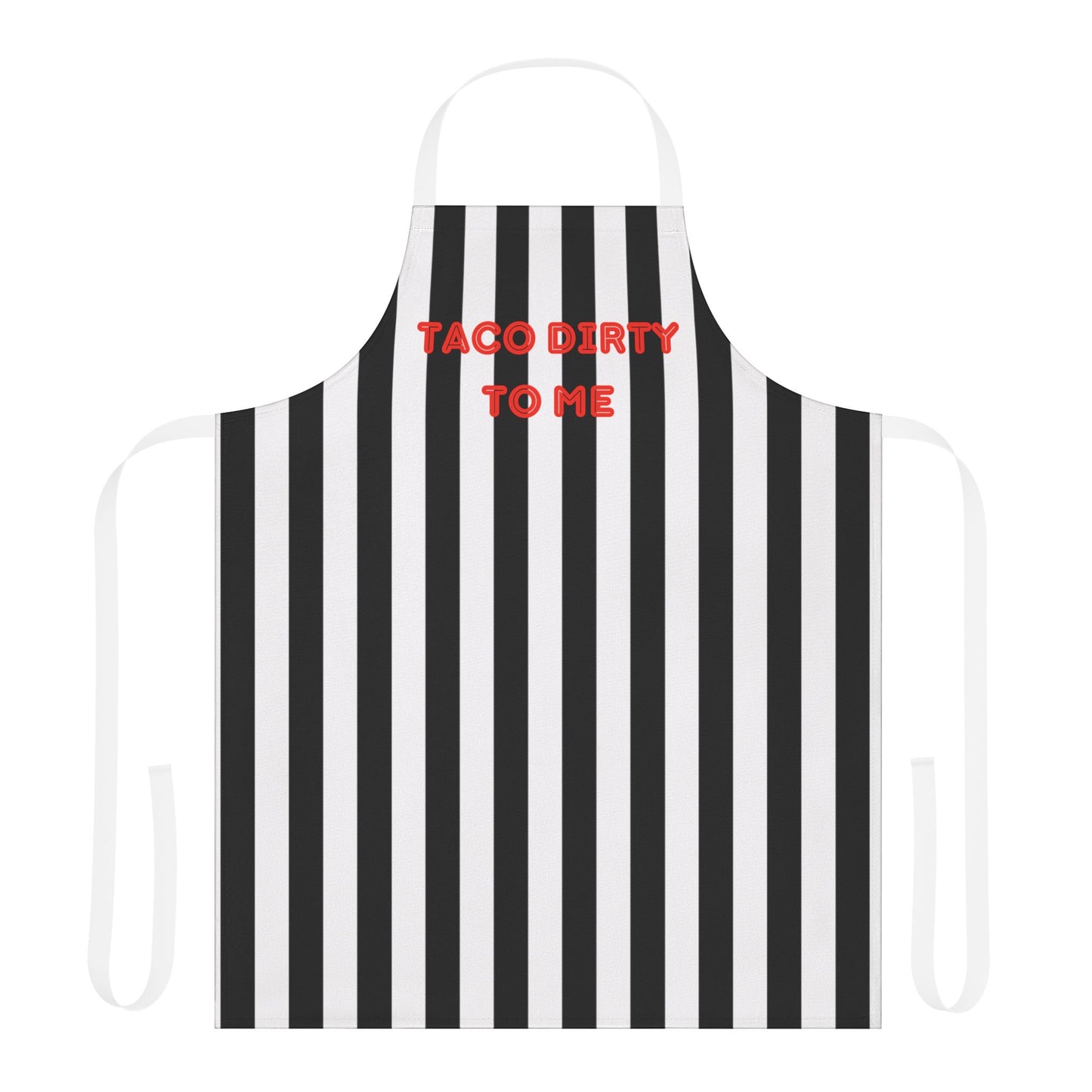 Taco Dirty To Me Apron, Cooking Pun