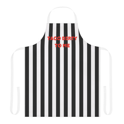 Taco Dirty To Me Apron, Cooking Pun