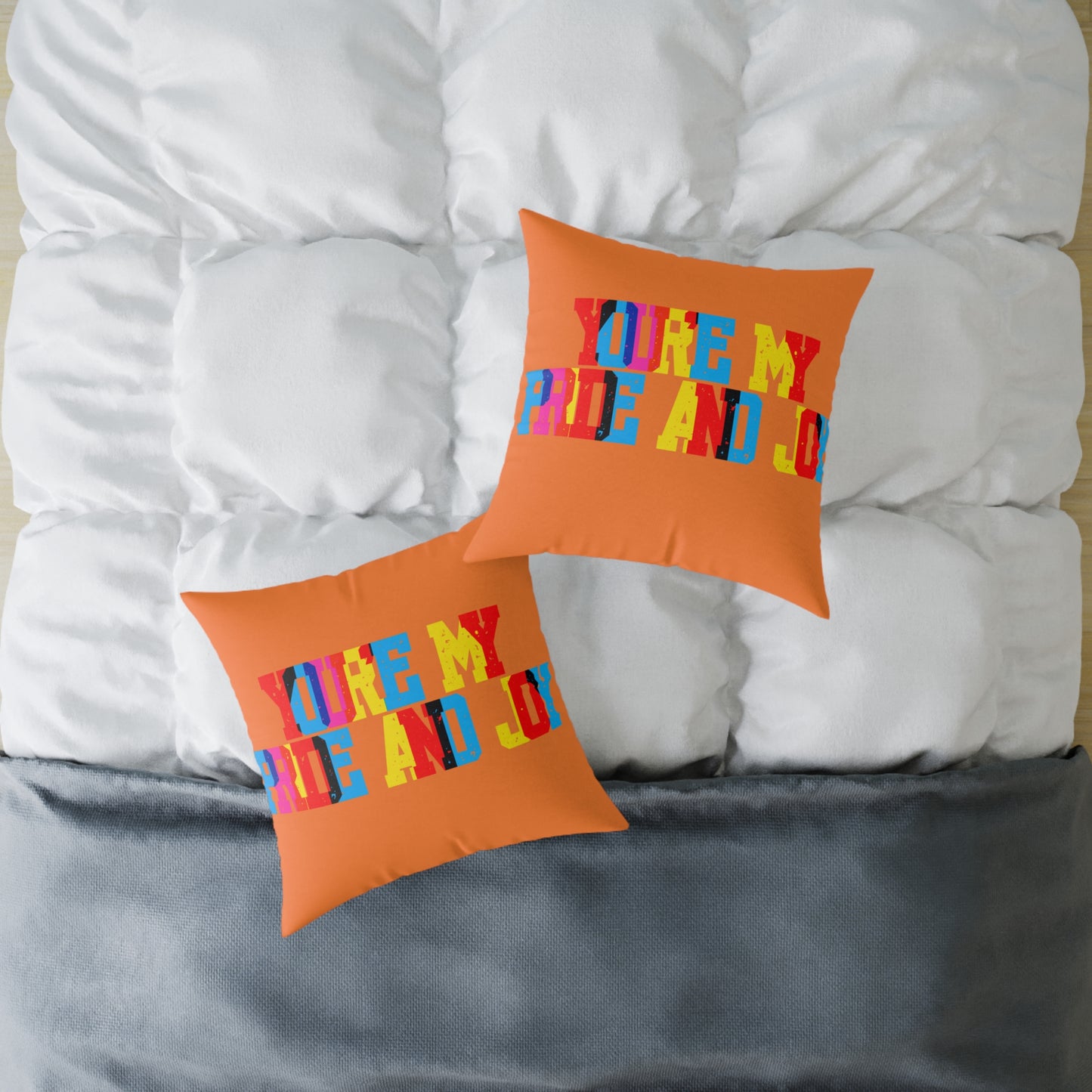 You’re My Pride And Joy Poly Pillow