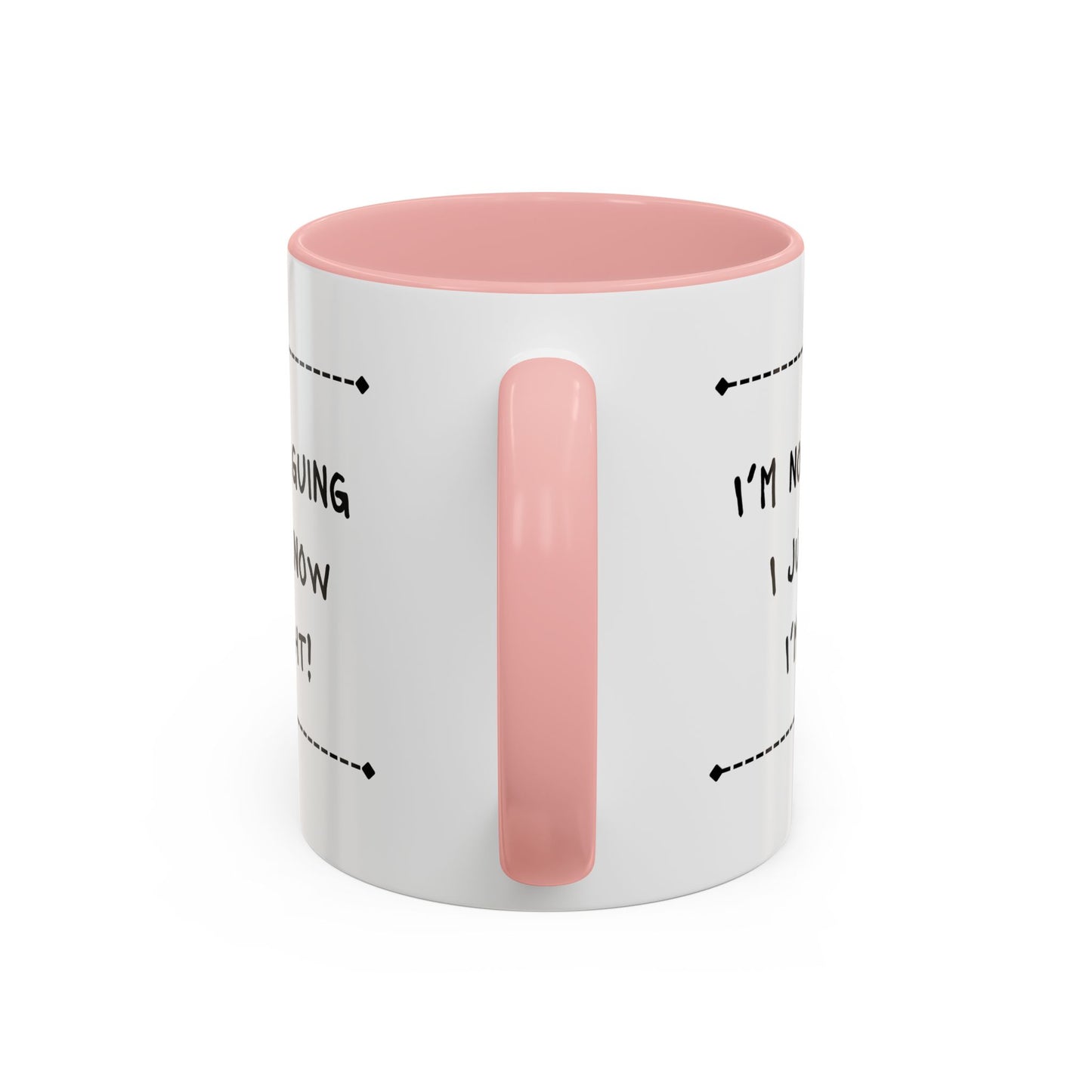 I’m not arguing... Accent Coffee Mug (11oz)