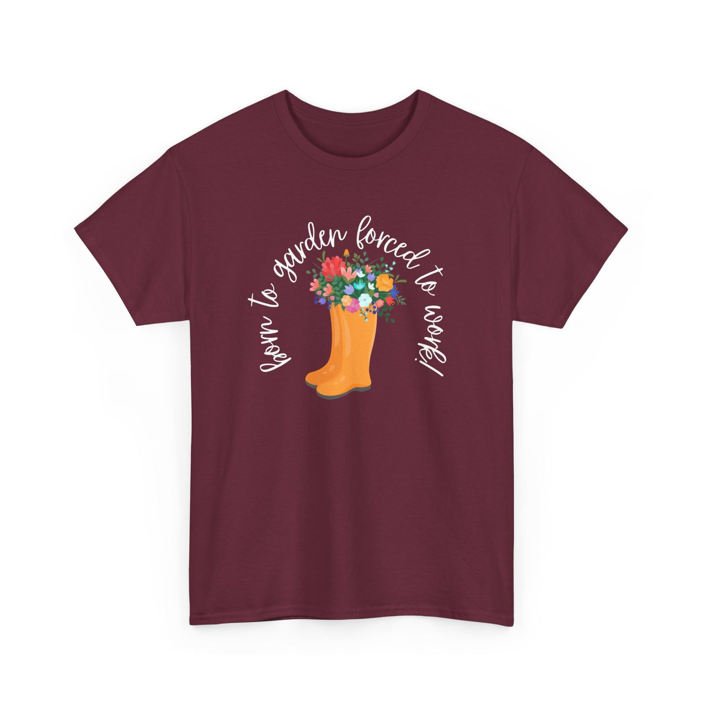 Born To Garden Forced To Work! Unisex Heavy Cotton Tee
