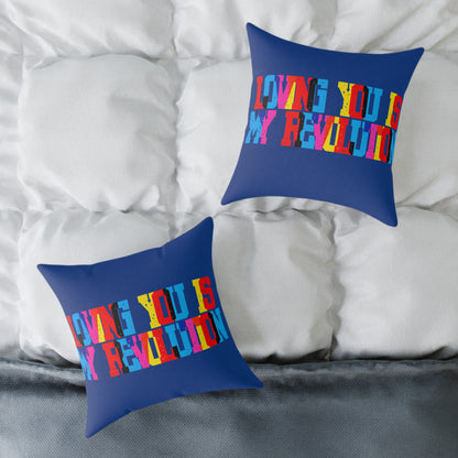 Loving You Is My Revolution Poly Pillow