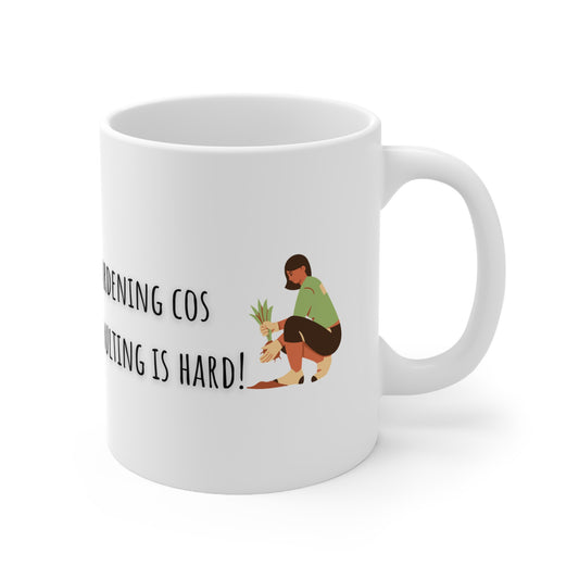 Gardening Cos Adulting Is Hard Ceramic Mug 11oz