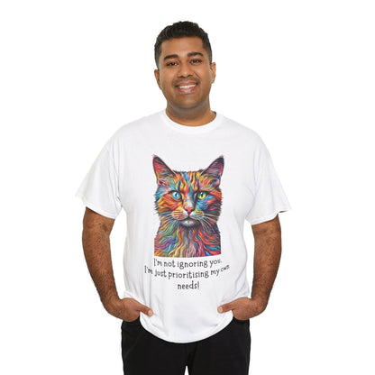 I’m Not Ignoring You I'm Just Prioritising My Own Needs Unisex Heavy Cotton Tee