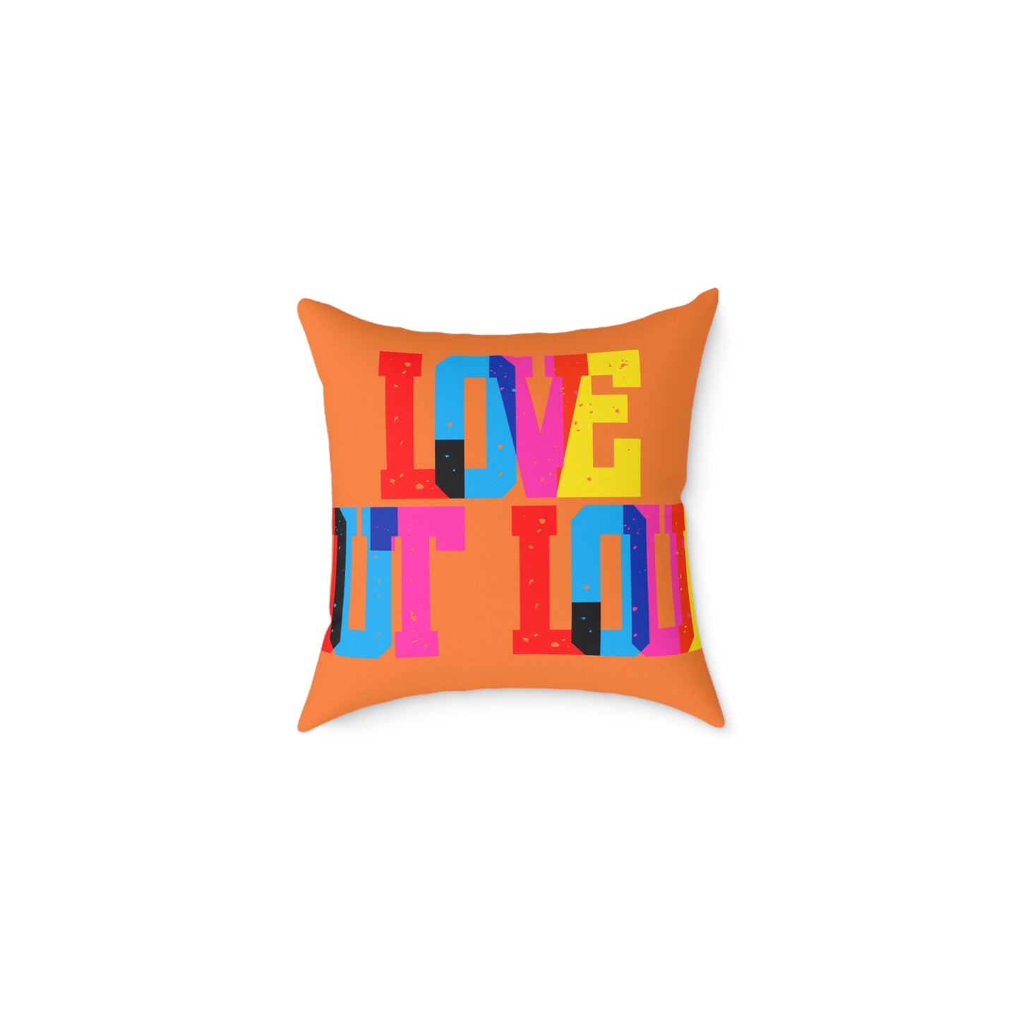 Love Out Loud Poly Pillow