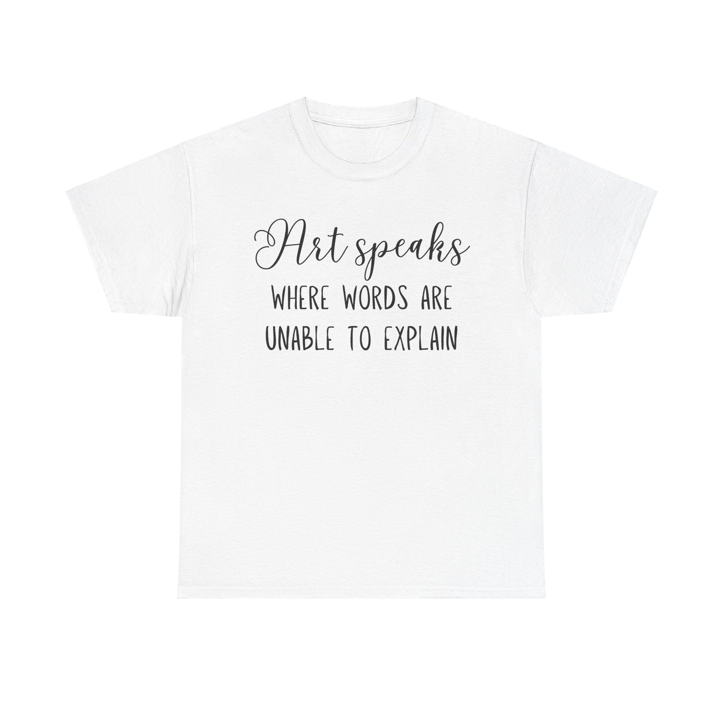 Art Speaks Where Words Are Unable To Explain Unisex Heavy Cotton Tee