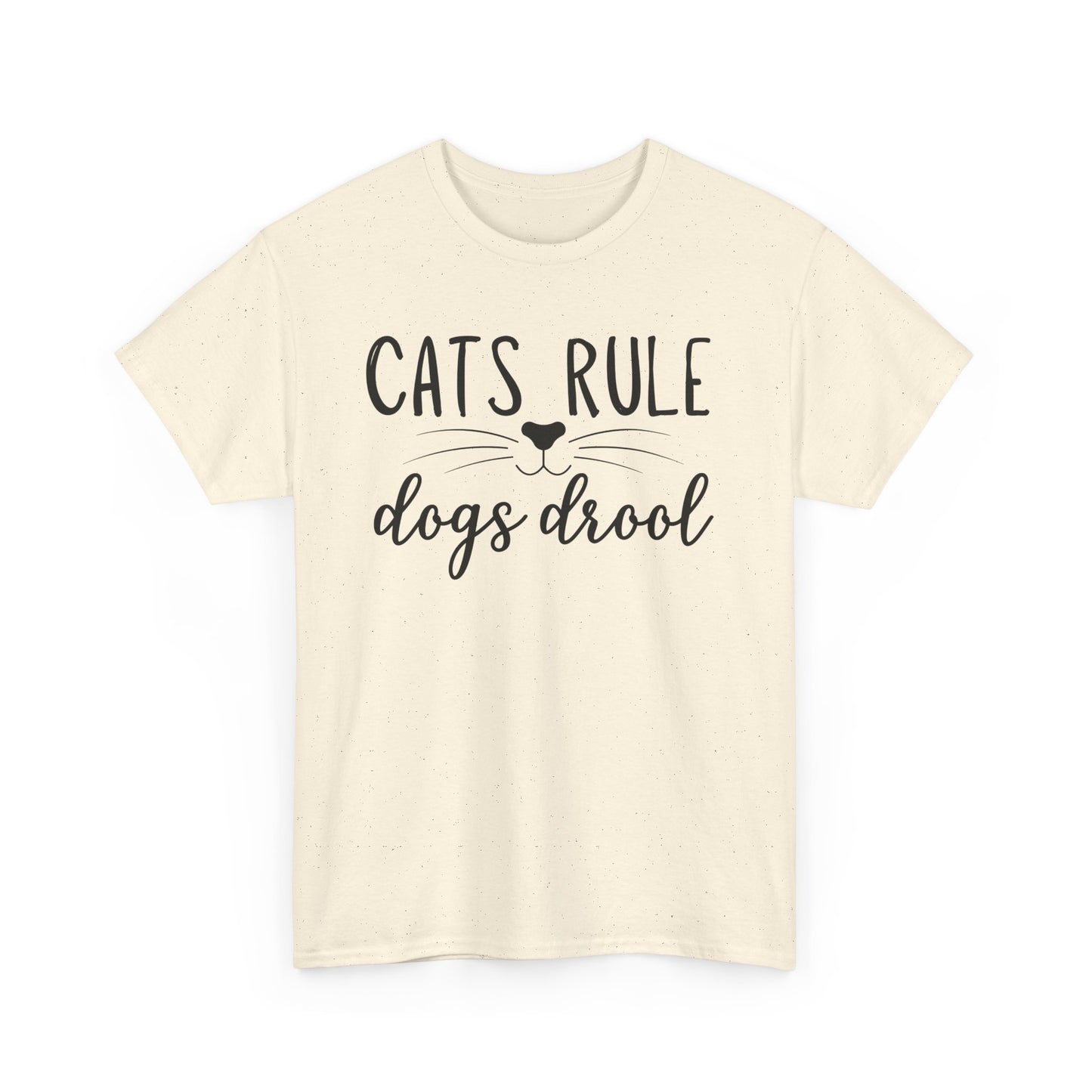 Cats Rule Dogs Drool Unisex Heavy Cotton Tee