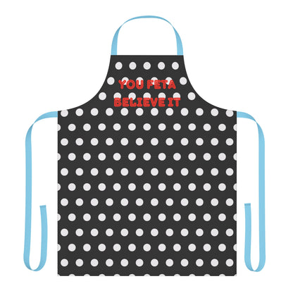 You Feta Believe It  Apron, Cooking Pun