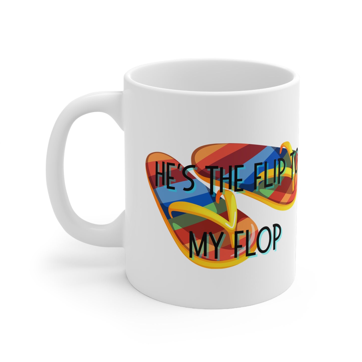He’s The Flip To My Flop Valentines Mug Ceramic 11oz