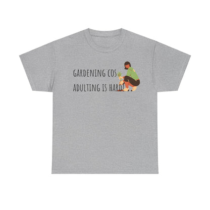 Gardening Cos Adulting Is Hard! Unisex Heavy Cotton Tee