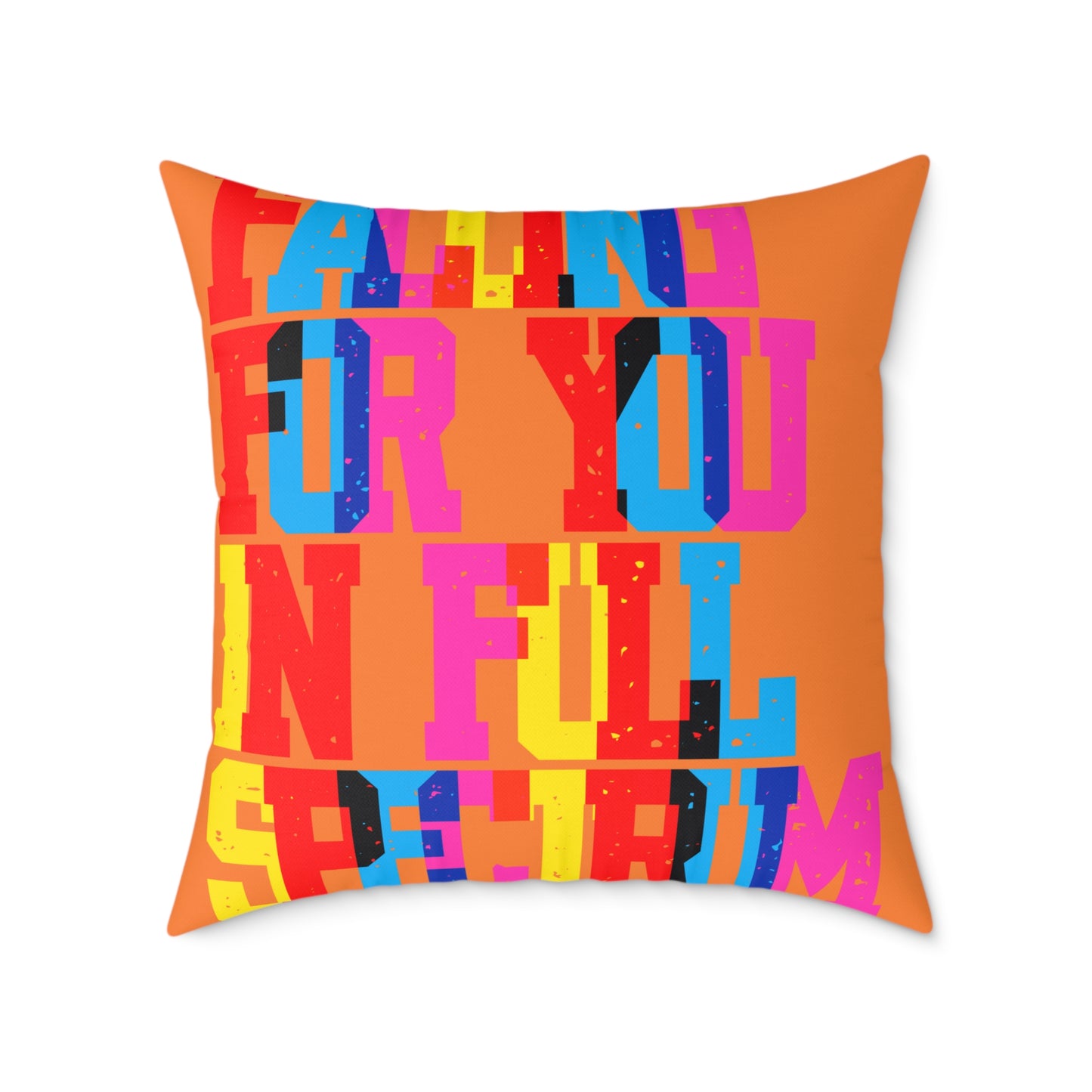 Falling For You In Full Spectrum  Poly Pillow