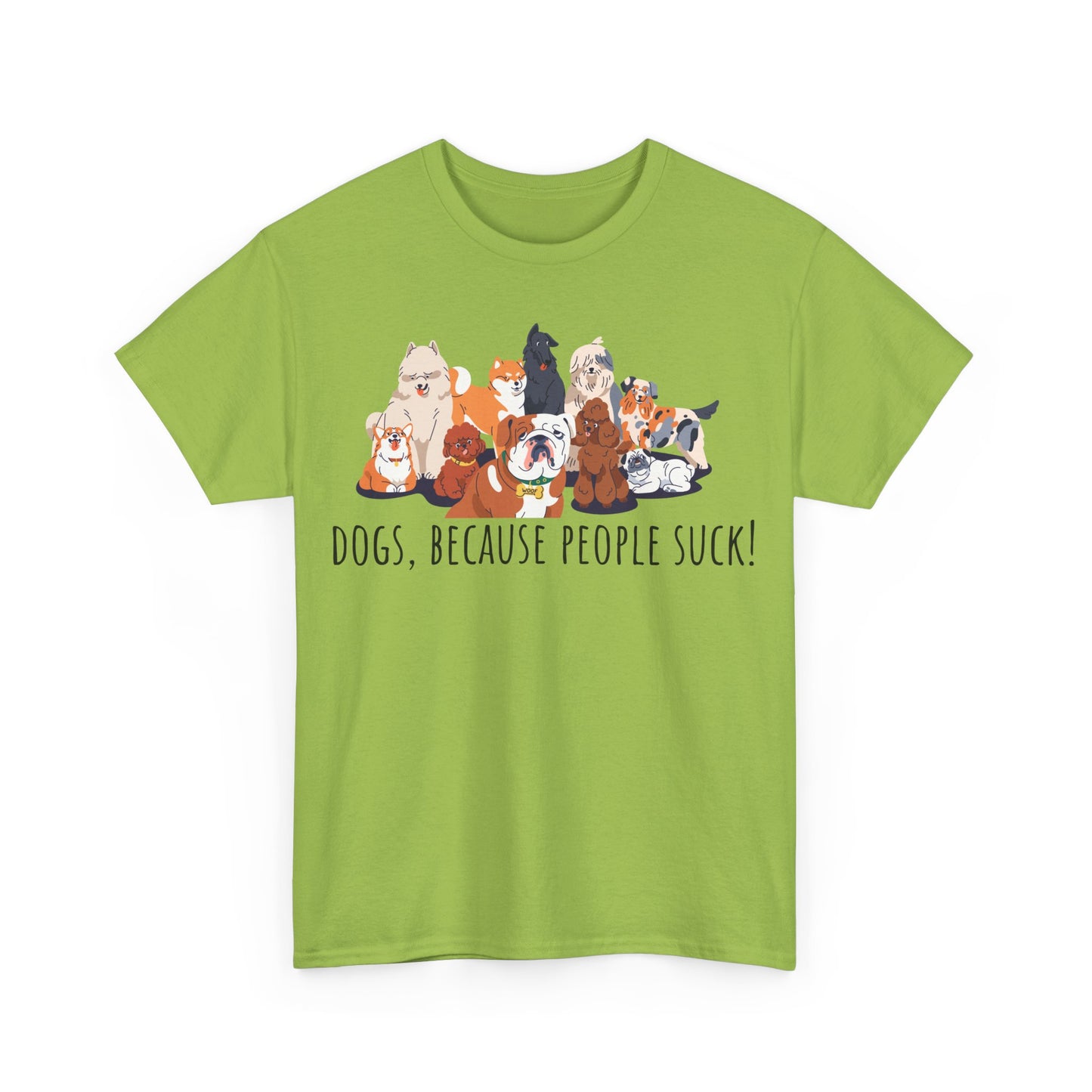 Dogs Cos People Suck! Unisex Heavy Cotton Tee