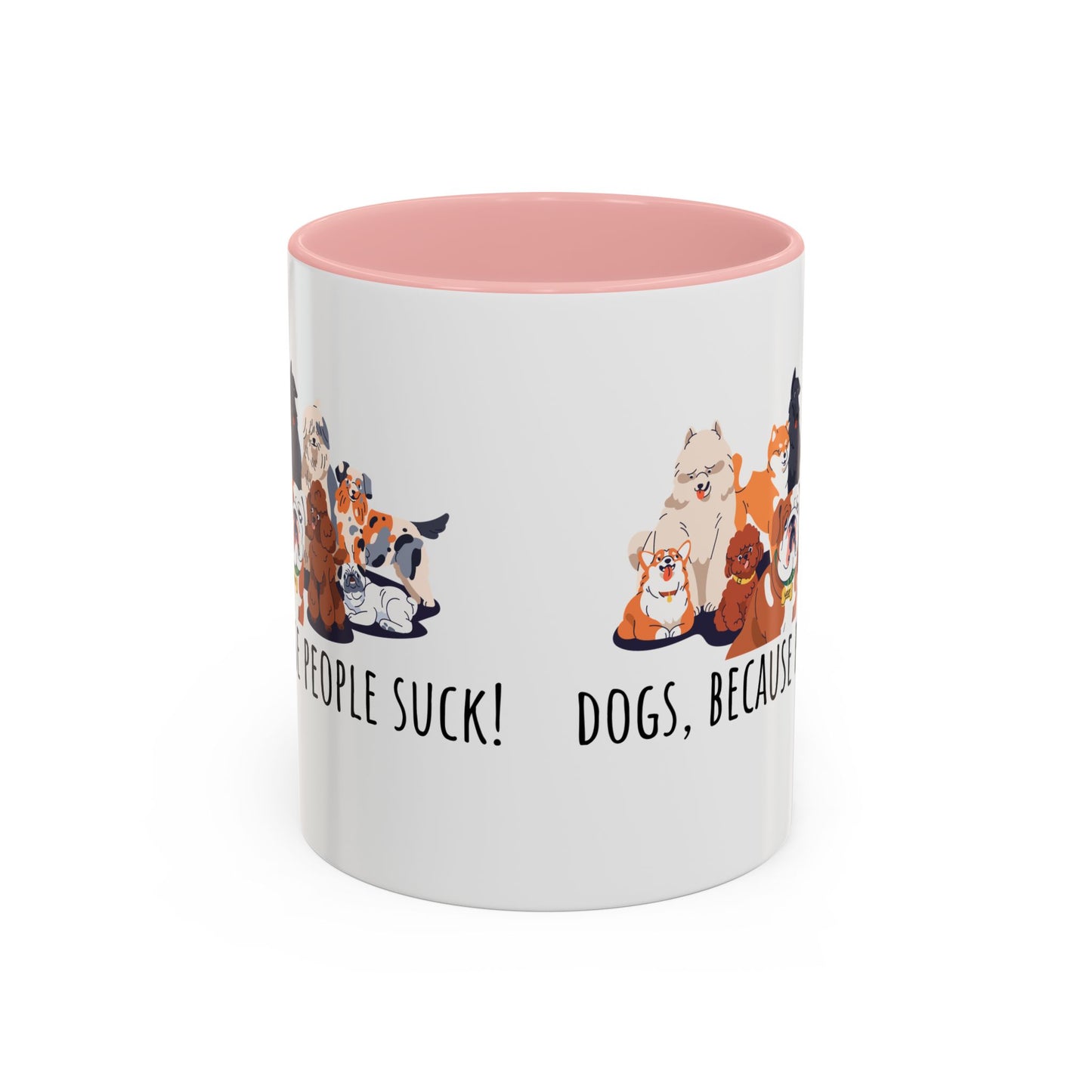 Dogs Because People Suck Accent Coffee Mug (11oz)