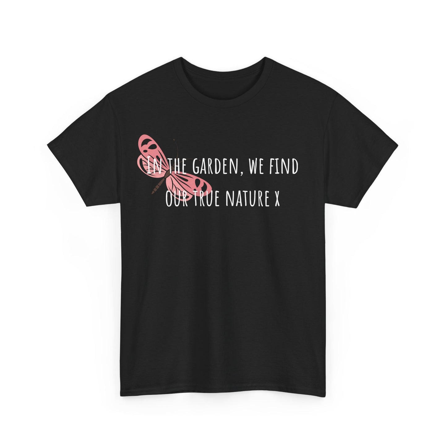 In The Garden We Find Our True Nature X Unisex Heavy Cotton Tee