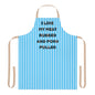 I Like My Meat Rubbed And My Pork Pulled Apron, Cooking Pun