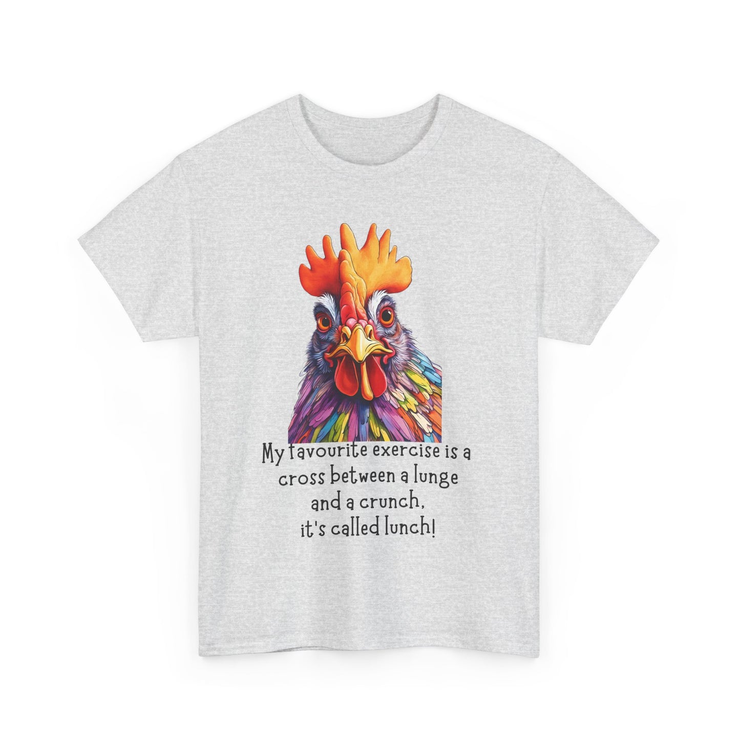 My Favourite Exercise Is A Cross Between A Lunge And A Crunch, It's Called Lunch! Unisex Heavy Cotton Tee