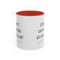 If You Don’t Like My Attitude Accent Coffee Mug (11oz)