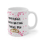 Marriage When Dating Turns Pro Valentines Mug Ceramic 11oz