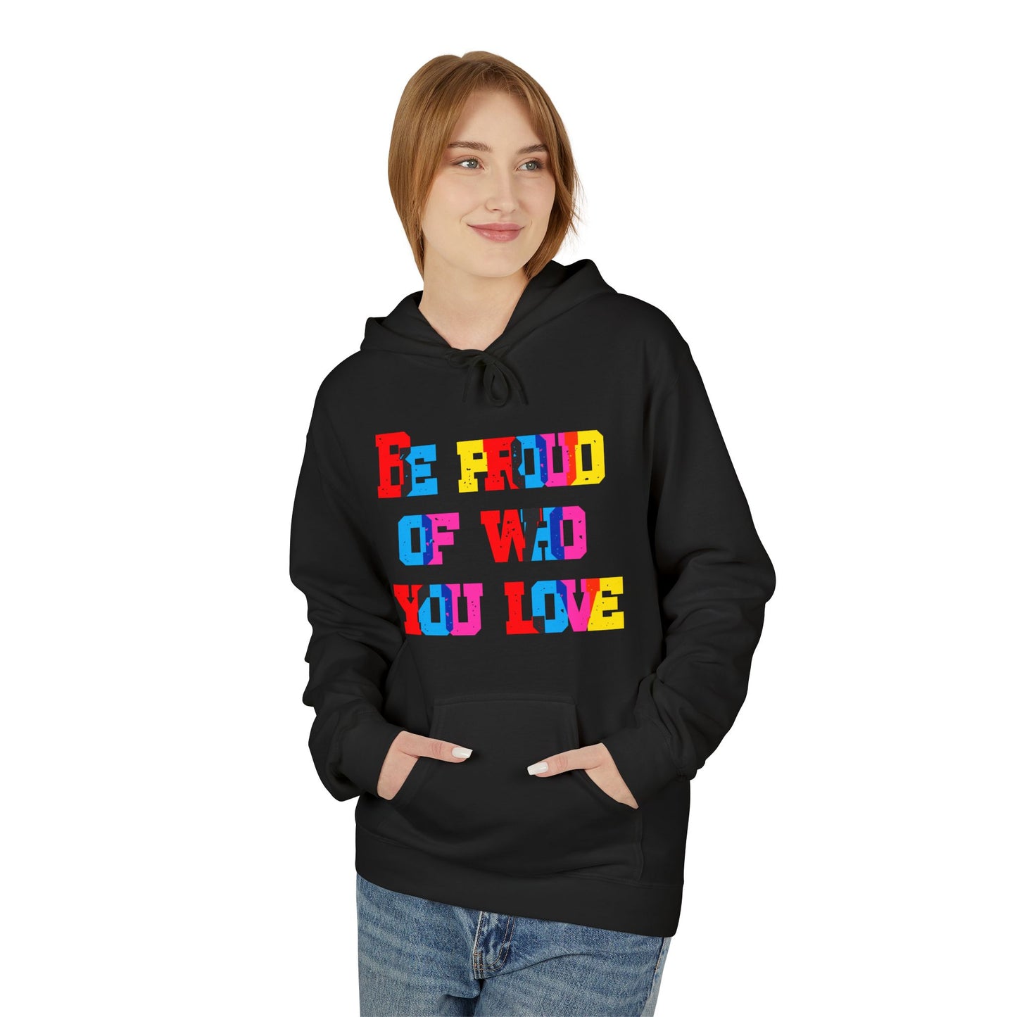 Be Proud Of Who You Love Unisex Valentines Hoodie