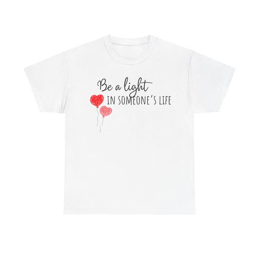 Be A Light In Someones's Life Unisex Heavy Cotton Tee