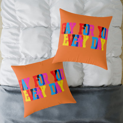 Gay For You Every Day Poly Pillow