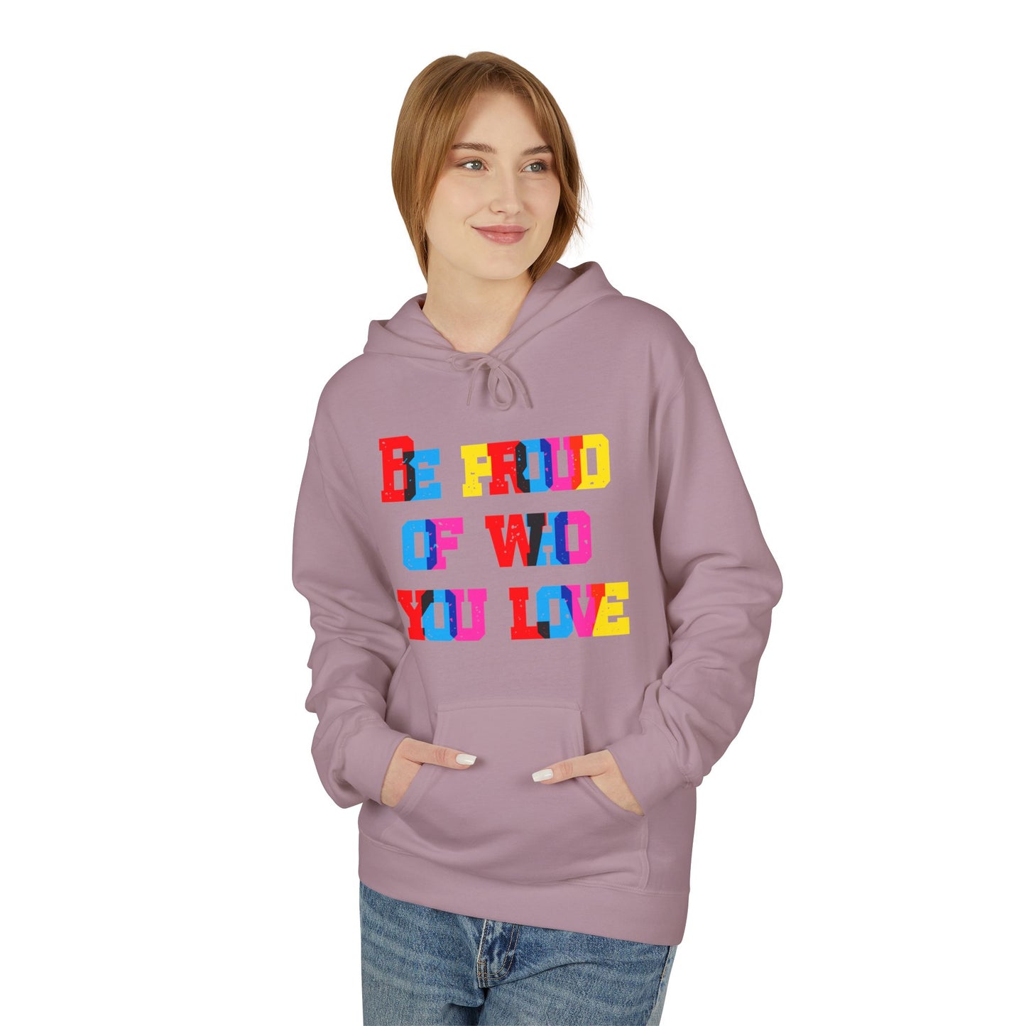 Be Proud Of Who You Love Unisex Valentines Hoodie