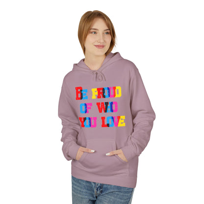 Be Proud Of Who You Love Unisex Valentines Hoodie