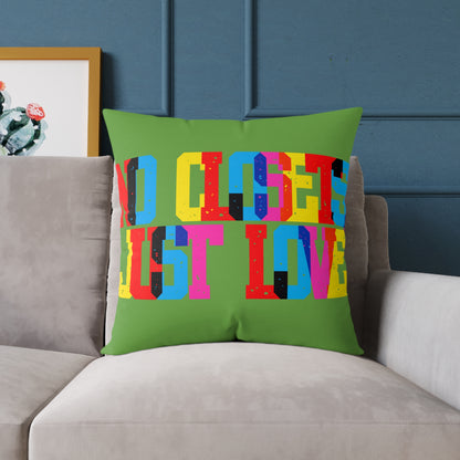 No Closets Just Love Poly Pillow