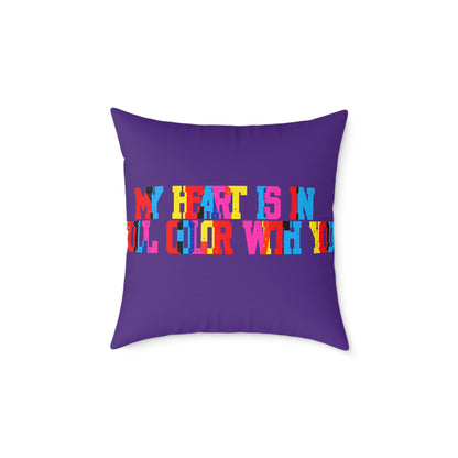 My Heart Is In Full Color With You Poly Pillow