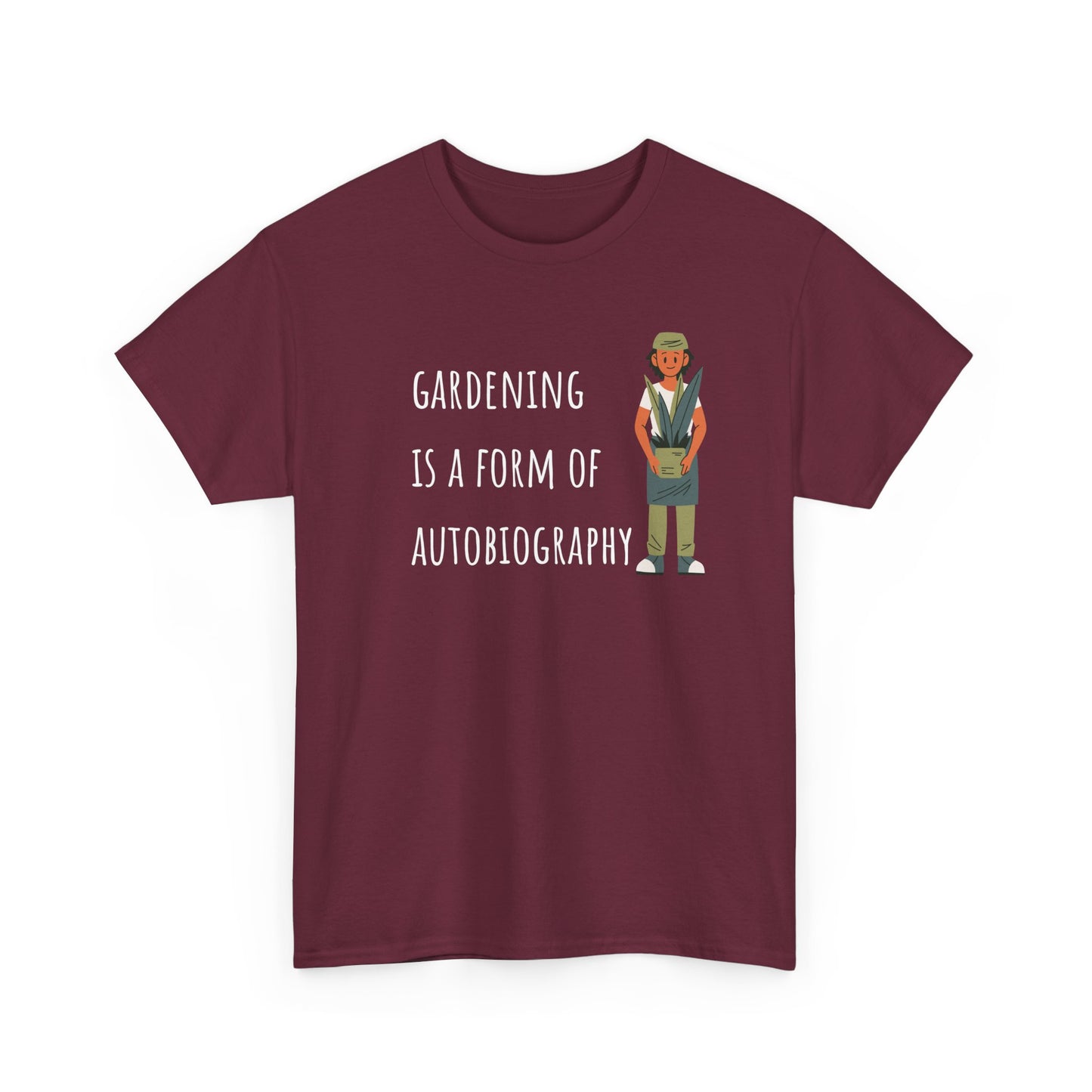 Gardening Is A Form Of Autobiography Unisex Heavy Cotton Tee
