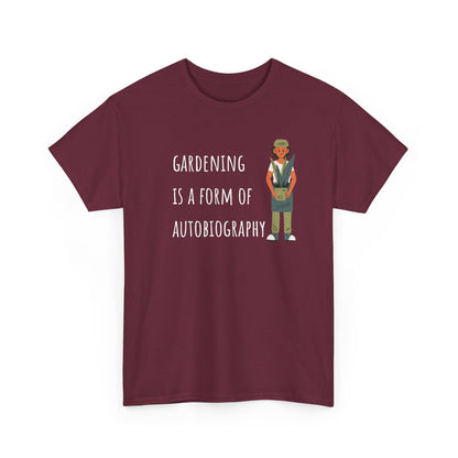 Gardening Is A Form Of Autobiography Unisex Heavy Cotton Tee