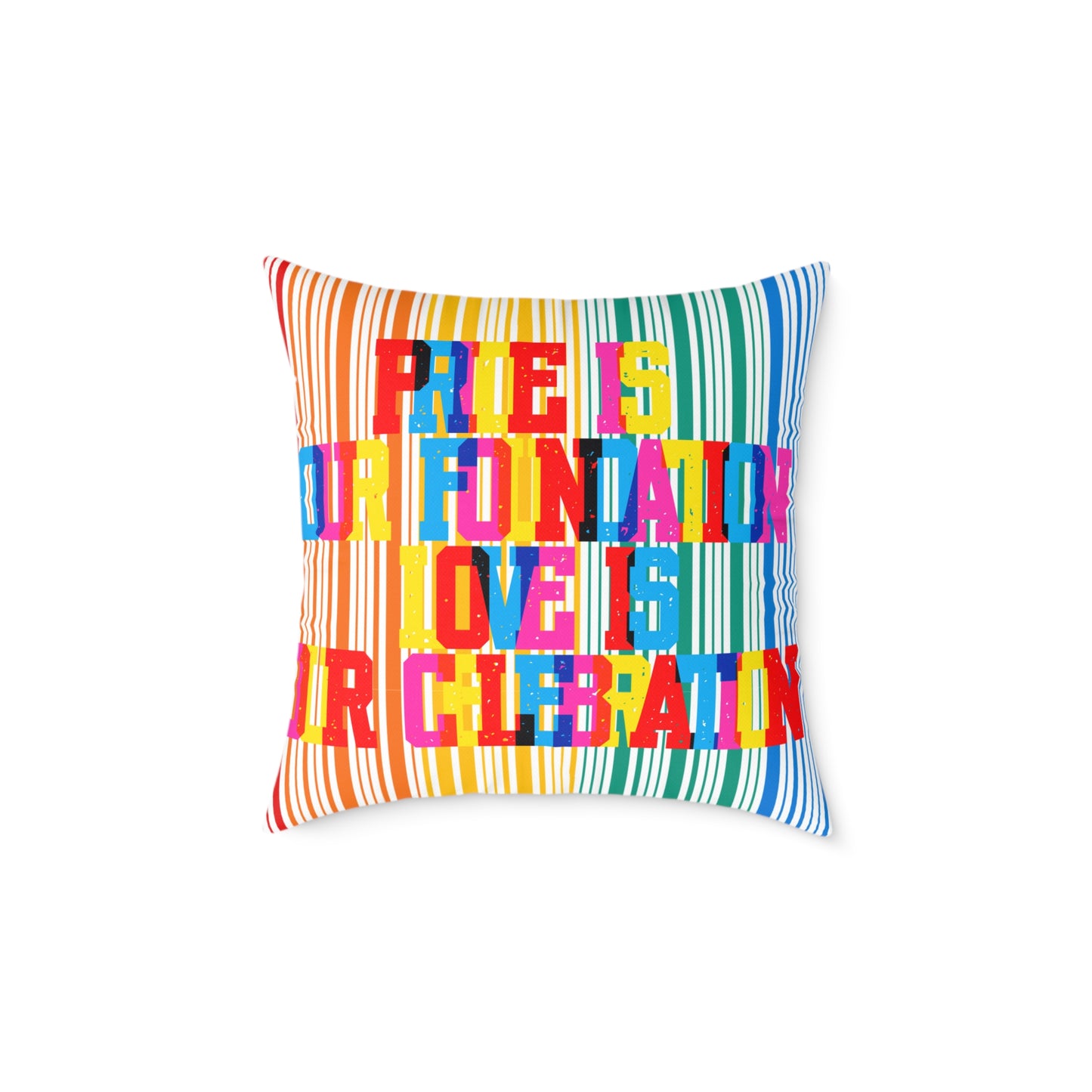Pride Is Our Foundation Love Is Our Celebration Poly Pillow