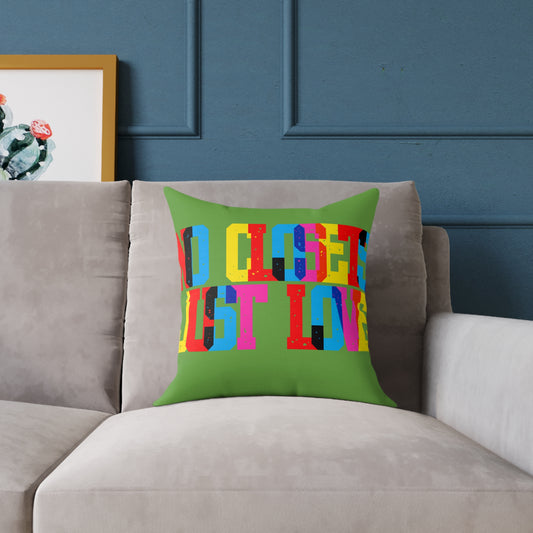 No Closets Just Love Poly Pillow
