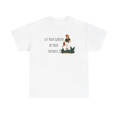 Let Your Garden Be Your Therapist X Unisex Heavy Cotton Tee
