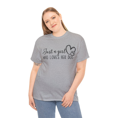 Just a girl who loves her dog. Unisex Heavy Cotton Tee