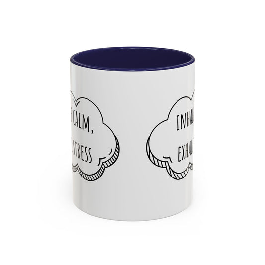 Inhale Calm, Exhale Stress. (11oz)