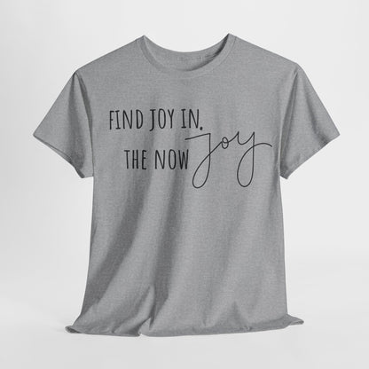 Find Joy in The Now Unisex Heavy Cotton Tee