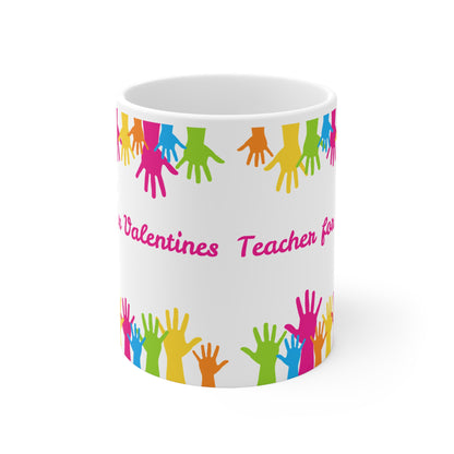 Teacher For Valentines 3 Mug Ceramic 11oz