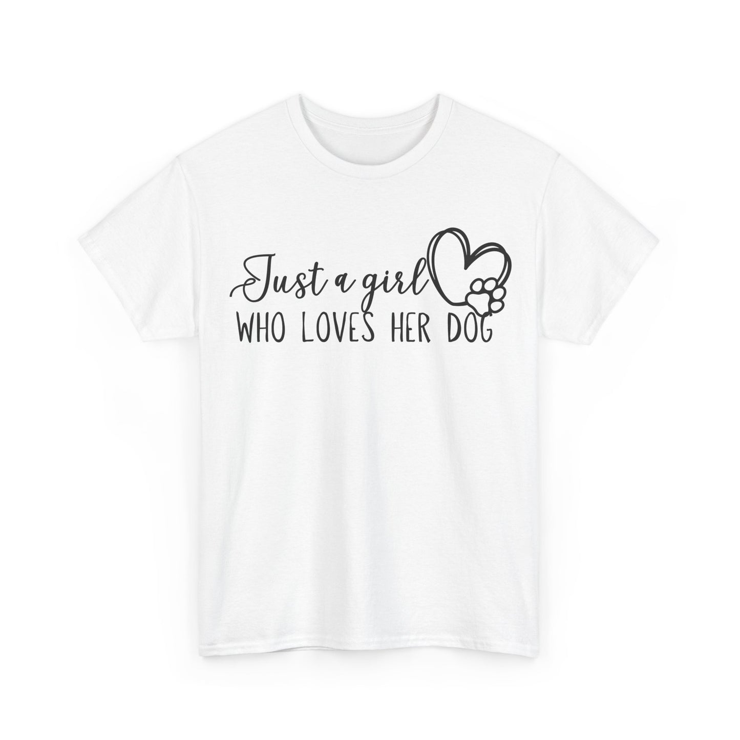 Just a girl who loves her dog. Unisex Heavy Cotton Tee