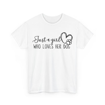 Just a girl who loves her dog. Unisex Heavy Cotton Tee