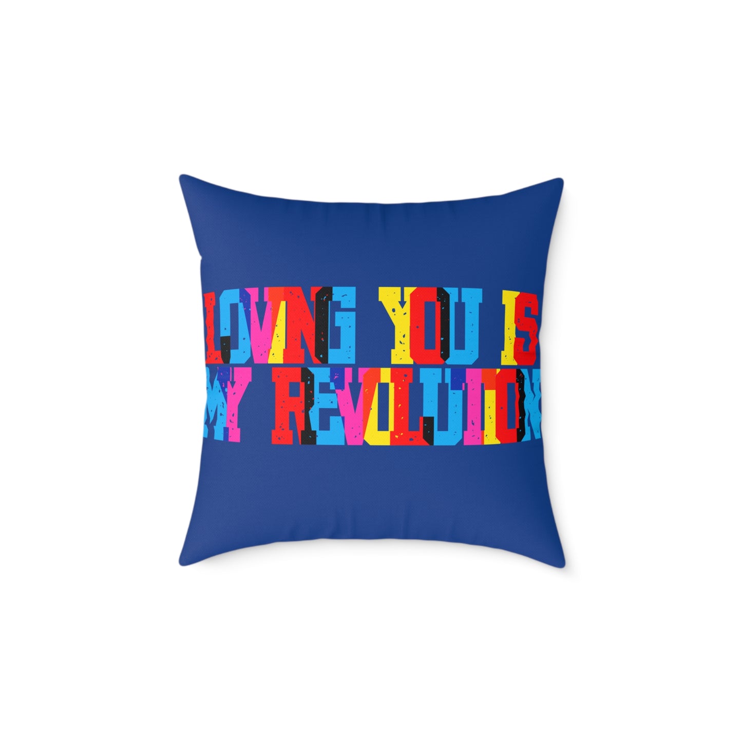 Loving You Is My Revolution Poly Pillow