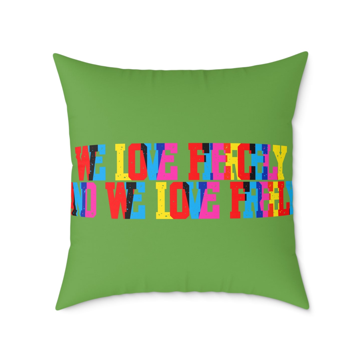 We Love Fiercely And We Love Freely Poly Pillow