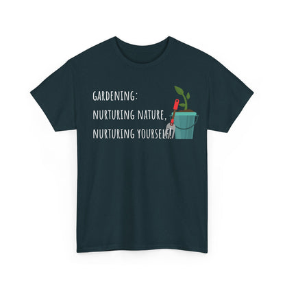 Gardening: Nurturing Nature, Nurturing Yourself! Unisex Heavy Cotton Tee