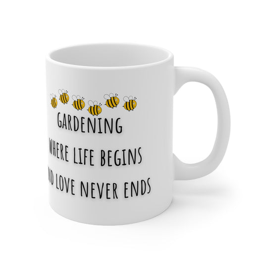 Gardening Where Life Begins And Love Never End Ceramic Mug11oz