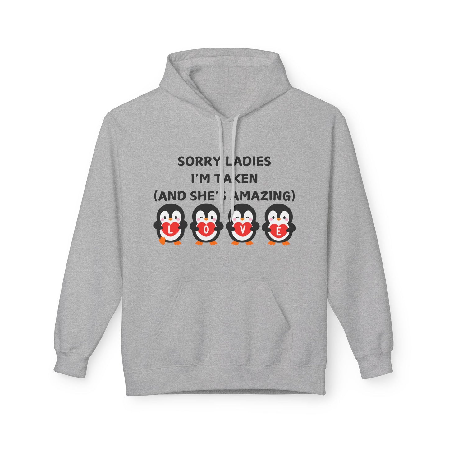 Sorry Ladies I’m Taken (And She’s Amazing) Mens Valentines Hoodie