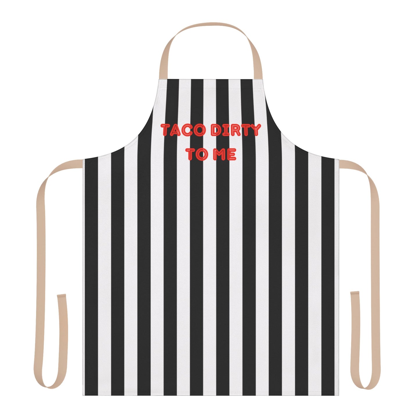Taco Dirty To Me Apron, Cooking Pun
