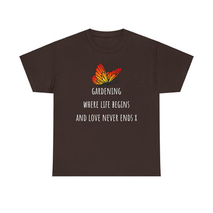 Gardening Where Life Begins And Love Never Ends X Unisex Heavy Cotton Tee