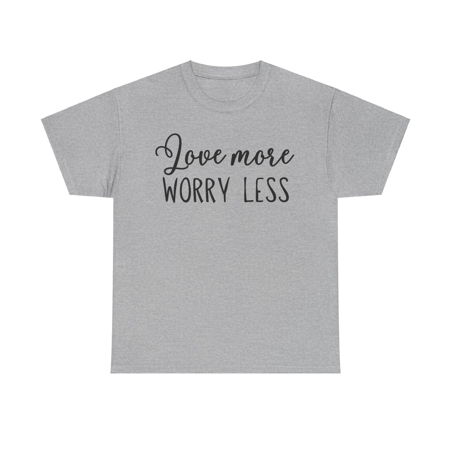 Love More Worry Less Unisex Heavy Cotton Tee