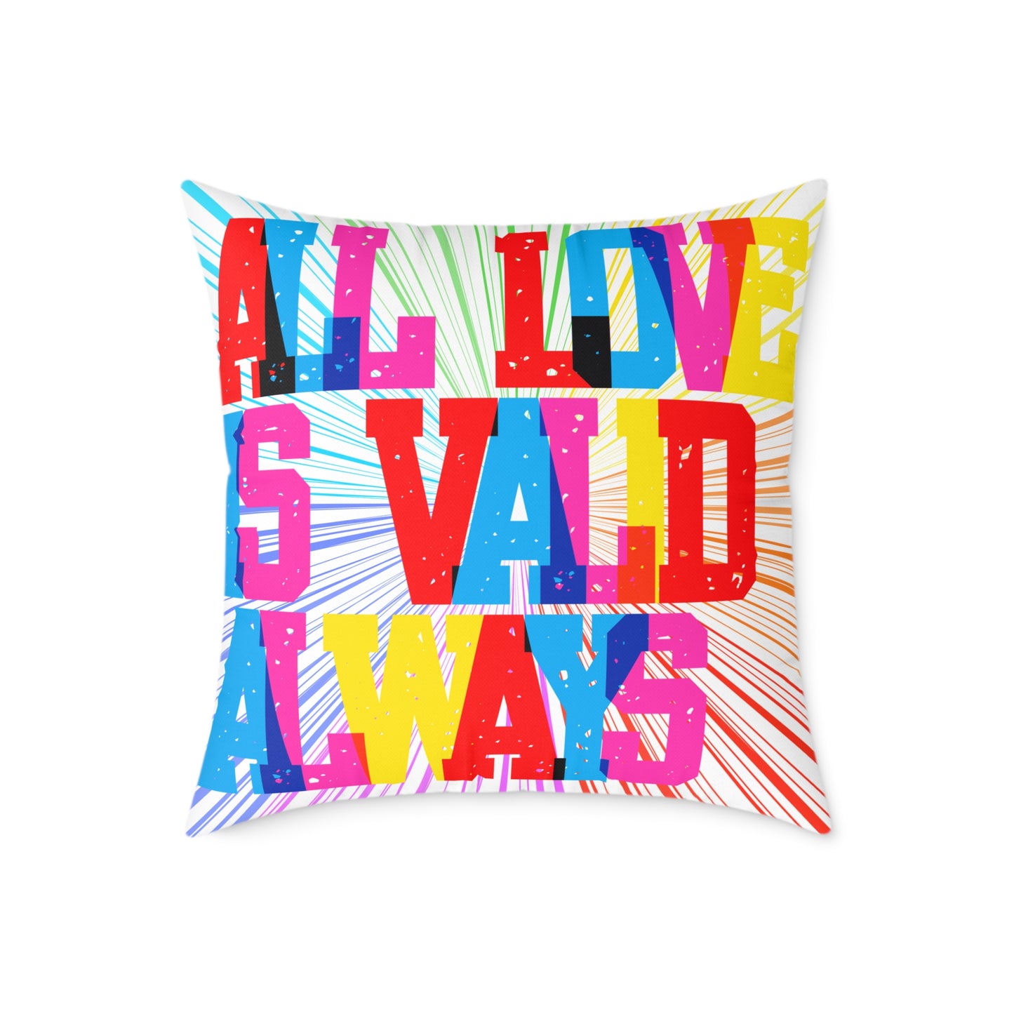 All Love Is Valid Always Poly Pillow